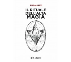 Il Rituale Dell’alta Magia di Eliphas Levi,  2022,  OM Edizioni