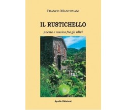 Il Rustichello. Poesia e musica fra gli ulivi di Franco Mantovani, 2022, Apol