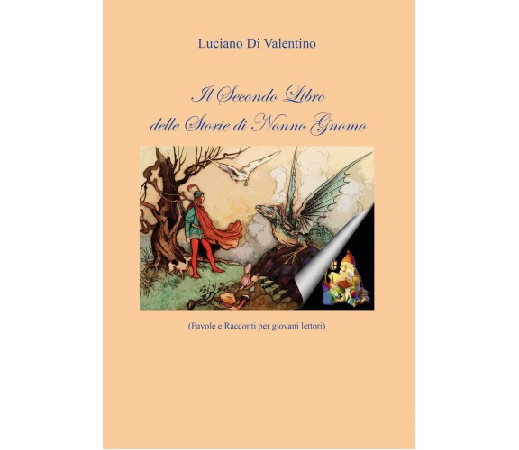 Il Secondo Libro delle Storie di Nonno Gnomo. Favole e Racconti per giovani lett