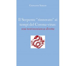 Il Serpente rinnovato ai tempi del corna-virus: una testimonianza diretta