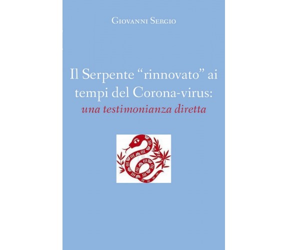 Il Serpente rinnovato ai tempi del corna-virus: una testimonianza diretta