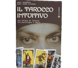 Il Tarocco Intuitivo. Una Chiave Di Lettura Tra Psicologia E Magia. Nuova Edizio