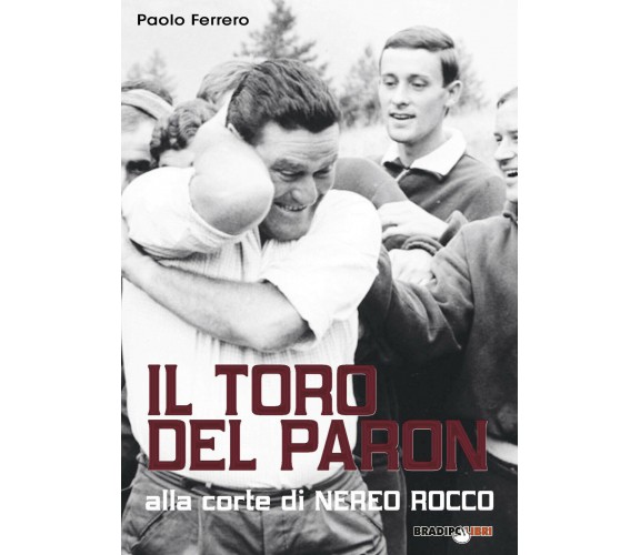 Il Toro del Paron - Paolo Ferrero - Bradipolibri, 2020