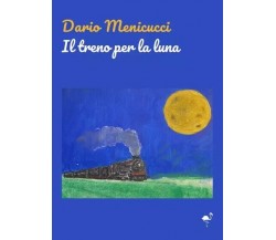 Il Treno per la Luna di Dario Menicucci, 2023, Gruppo Culturale Letterario