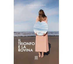 Il Trionfo e la Rovina di Chiara Buongiorno,  2021,  N.m. Book