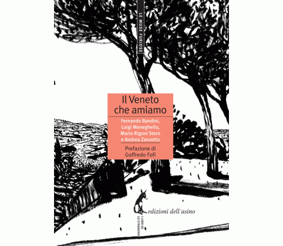 Il Veneto che amiamo incontri con Fernando Bandini, Luigi Meneghello, Mario Rigo