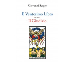 Il Ventesimo Libro ovvero Il Giudizio,  di Giovanni Sergio,  2018