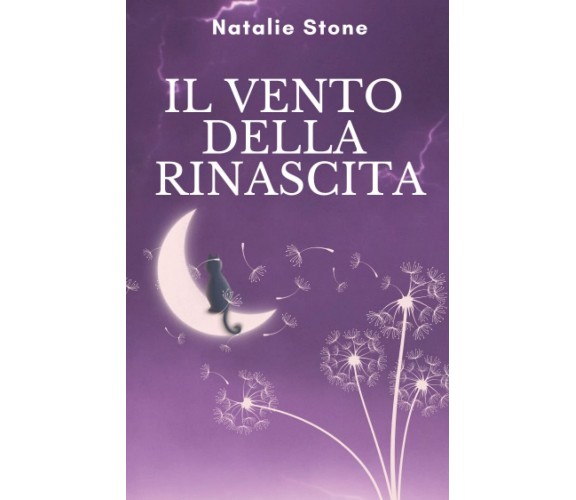 Il Vento Della Rinascita - NATALIE STONE - Independently Published, 2022