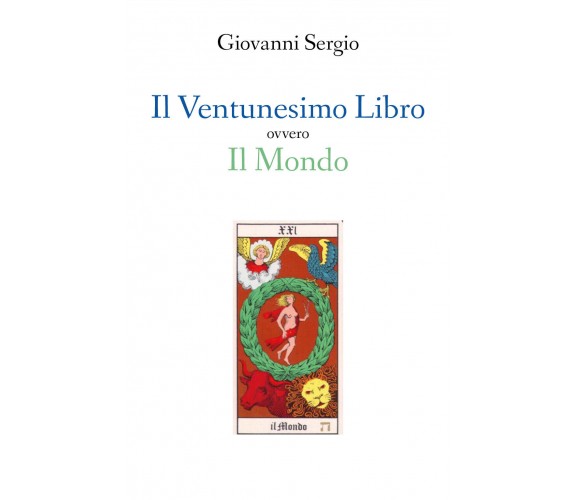 Il Ventunesimo Libro ovvero, Il Mondo  di Giovanni Sergio,  2019,  Youcanprint