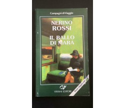 Il ballo di Mara	- Nerino Rossi,  Viviani Editori - P