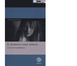 Il bambino come nemico. L'eccezione humboldtiana - DeriveApprodi editore,2019