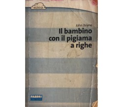 Il bambino con il pigiama a righe di John Boyne, 2008, Fabbri Editori