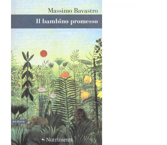 Il bambino promesso di Massimo Bavastro - Nutrimenti, 2017