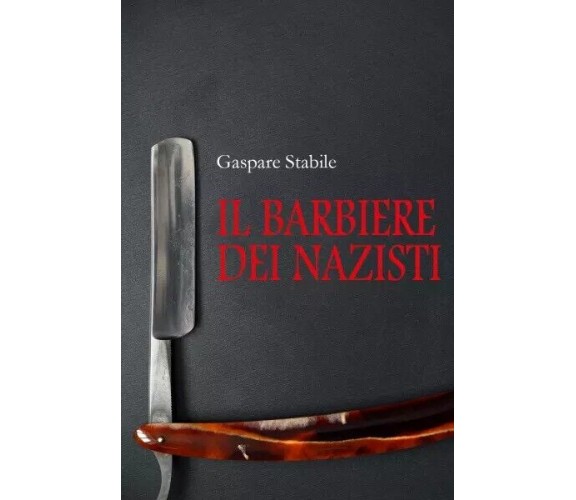 Il barbiere dei nazisti di Gaspare Stabile, 2023, Youcanprint