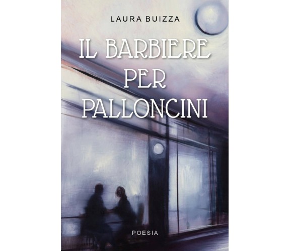 Il barbiere per palloncini di Laura Buizza,  2019,  Youcanprint