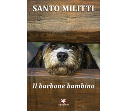 Il barbone bambino	 di Santo Militti,  Algra Editore