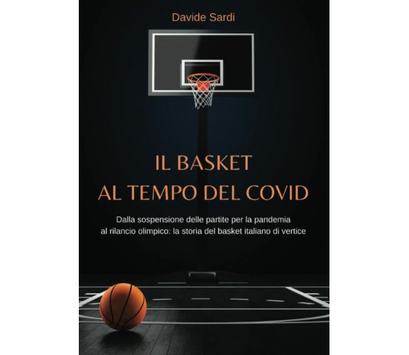 Il basket al tempo del Covi d - Davide Sardi - StreetLib, 2022