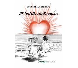 Il battito del cuore di Maristella Sibillio,  2022,  Infuga Edizioni