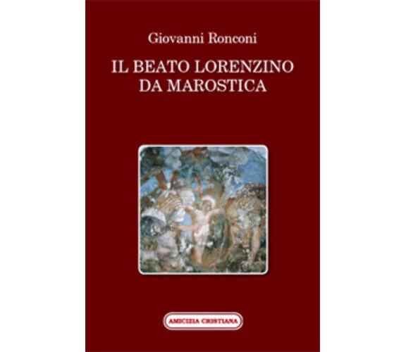 Il beato Lorenzino da Marostica nella storia e nel culto di Giovanni Ronconi, 20