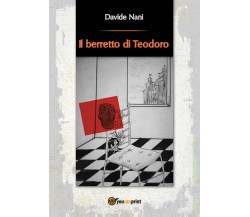 Il berretto di Teodoro	 di Davide Nani,  2020,  Youcanprint