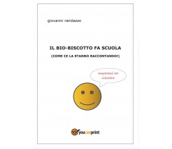 Il bio-biscotto fa scuola (come ce la stanno raccontando!)  di Giovanni Randazzo