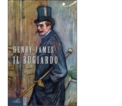 Il bugiardo di Henry James - Perrone editore, 2014