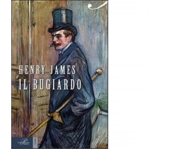 Il bugiardo di Henry James - Perrone editore, 2014