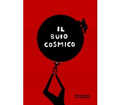 Il buio cosmico di Monica Fabbri,  2022,  Youcanprint