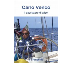 Il cacciatore di alisei - Carlo Venco - Il Frangente, 2020