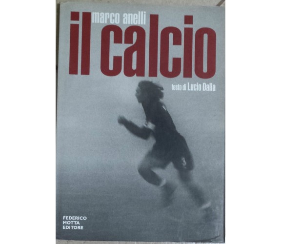 Il calcio - AA. VV. - Motta Federico - 2002 - G