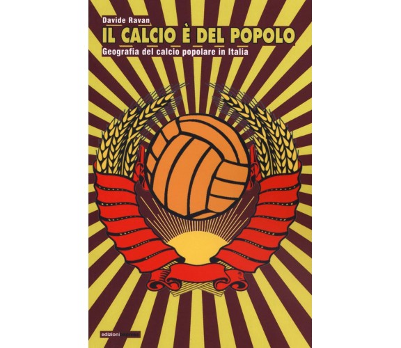 Il calcio è del popolo - Davide Ravan - Bepress,2019