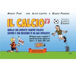 Il calcio versione 2.0 - Marco Fusi, Alfio Leotta, Biagio Panzani - 2015