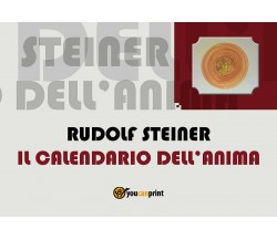 Il calendario dell’anima di Rudolf Steiner di Silvano Angelini,  2017,  Youcanpr