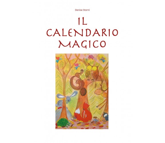 	 Il calendario magico - Denise Storni,  2019,  Youcanprint