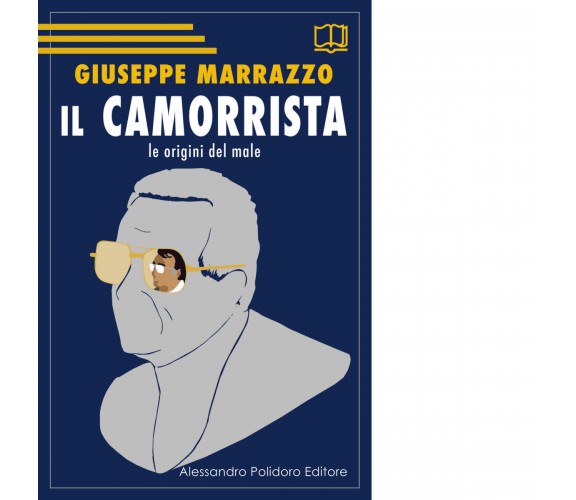 Il camorrista. Vita segreta di don Raffaele Cutolo di Giuseppe Marrazzo,  2019, 