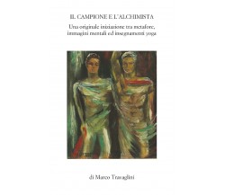 Il campione e l’alchimista di Marco Travaglini,  2020,  Youcanprint