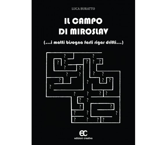 Il campo di Miroslav di Luca Buratto - Edizioni creativa, 2013