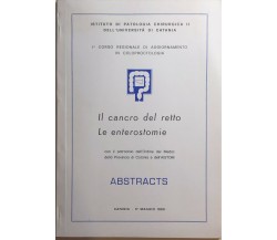 Il cancro del retto, Le enterostomie	 di Gaspare Rodolico, 1980, Istituto Di Pat