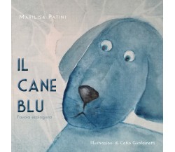 Il cane blu	 di Marilisa Patini,  2020,  Youcanprint