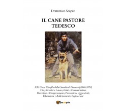 Il cane pastore tedesco	 di Domenico Scapati,  2020,  Youcanprint