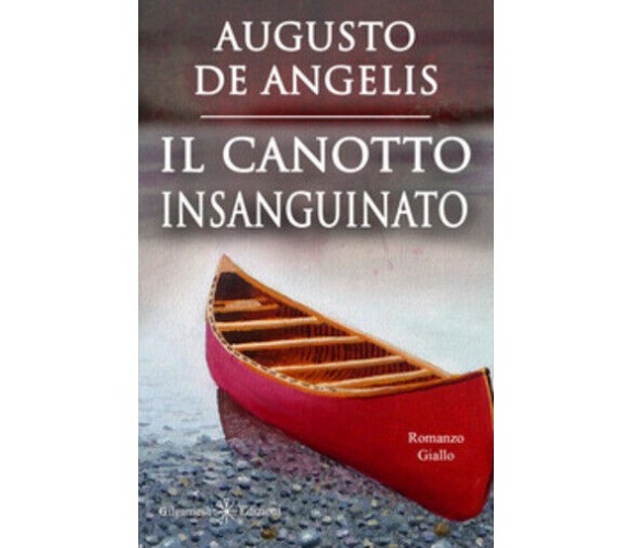 Il canotto insanguinato di Augusto De Angelis,  2021,  Gilgamesh Edizioni