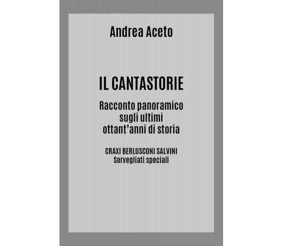 Il cantastorie di Andrea Aceto,  2021,  Youcanprint