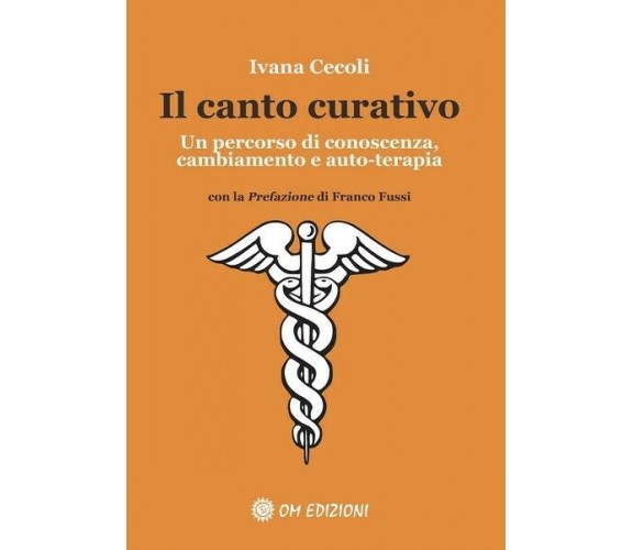 Il canto curativo. Un percorso di conoscenza, cambiamento e auto-terapia - ER