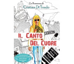 Il canto del cuore	 di Cristian Di Tondo,  2017,  Youcanprint