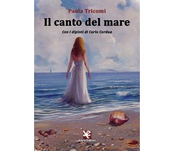 Il canto del mare	 di Paola Tricomi,  Algra Editore