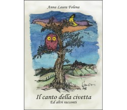 Il canto della civetta	 di Anna L. Folena,  2015,  Youcanprint