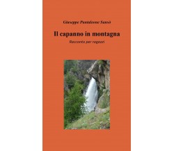 Il capanno in montagna - Giuseppe Pantaleone Sansò,  2019,  Youcanprint