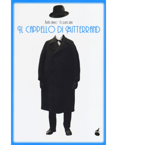 Il cappello di Mitterand di Antoine Laurain,  2013,  Atmosphere Libri