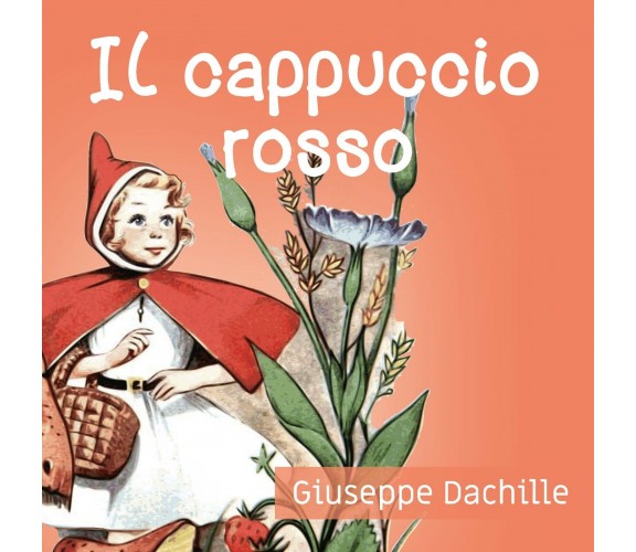 Il cappuccio rosso di Giuseppe Dachille,  2020,  Youcanprint