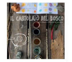 Il cartolaio del bosco. Ecodesign per l’educazione alla sostenibilità.